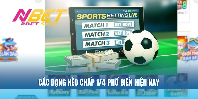 Các dạng kèo chấp 1/4 phổ biến hiện nay